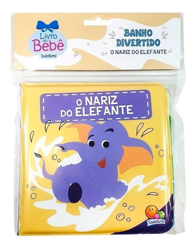 Primeiro Livro Hora Do Banho Bebê - O Nariz Do Elefante