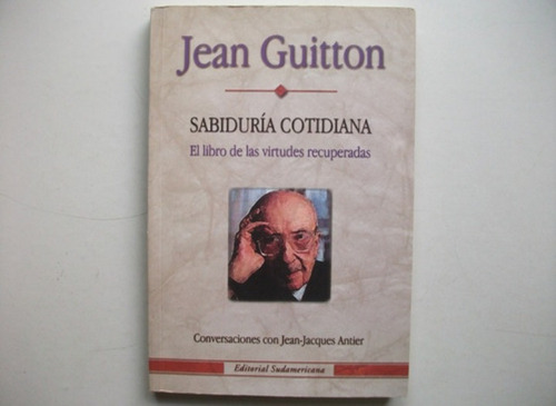 Sabiduría Cotidiana - Jean Guitton / J. J. Antier