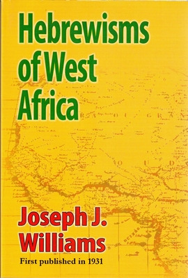 Libro Hebrewisms Of West Africa: From The Nile To The Nig...