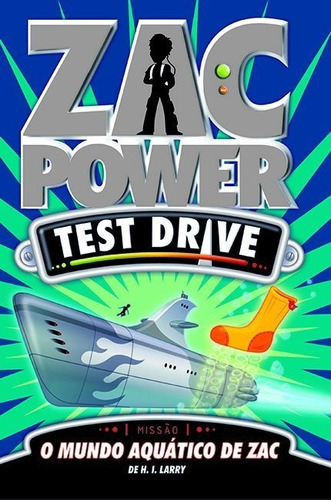 Zac Power Test Drive 10 - O Mundo Aquático De Zac: Zac Power Test Drive 10 - O Mundo Aquático De Zac, De H. I. Larry., Vol. Não Aplica. Editora Fundamento, Capa Mole Em Português