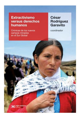 Extractivismo Versus Derechos Humanos Rodriguez Garavito Ce