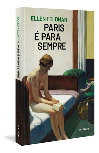 Paris é para sempre, de Feldman, Ellen. Autêntica Editora Ltda., capa mole em português, 2021