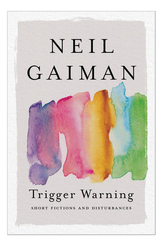 Libro: Trigger Warning: Short Fictions And Disturbances