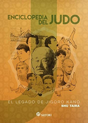 Enciclopedia Del Judo: El Legado De Jigoro Kano (artes Marci