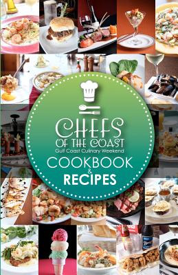 Libro Chefs Of The Coast: Gulf Coast Culinary Weekend Coo...