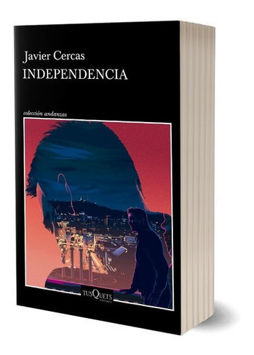 Independencia De Javier Cercas - Tusquets