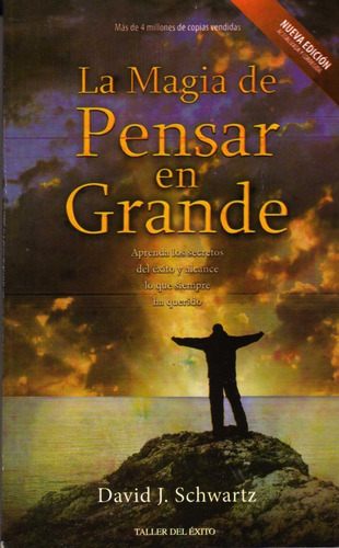 La Magia De Pensar En Grande. David J. Schwartz