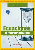 Comprar Ecuaciones Diferenciales - Con Aplicaciones En Matlab, De Cornejo Serrano, María Del Carmen. Editorial Alfaomega Grupo Editor, Tapa Blanda, Edición 1 En Español, 2020