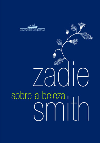 Sobre a beleza, de Smith, Zadie. Editora Schwarcz SA, capa mole em português, 2007