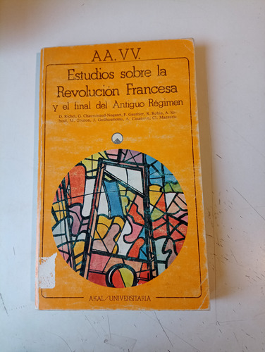 Estudios Sobre La Revolución Francesa Y El Final Del Antiguo