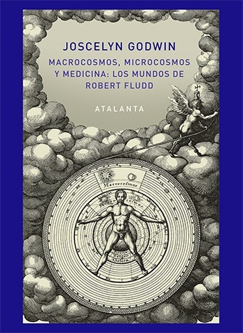 Macrocosmos, Microcosmos Y Medicina: Los Mundos De Robert Fl