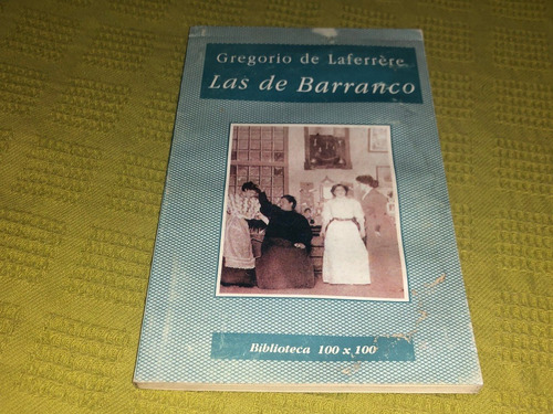 Las De Barranco - Gregorio De Laferrére - Crónica