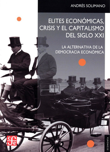 Elites Económicas Crisis Y El Capitalismo, Solimano, Fce