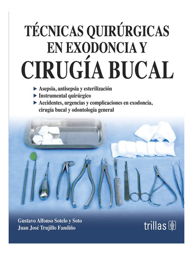 Técnicas Quirúrgicas En Exodoncia Y Cirugía Bucal Trillas