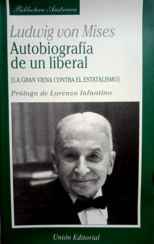 Autobiografía De Un Liberal (nuevo) / Ludwig Von Mises 