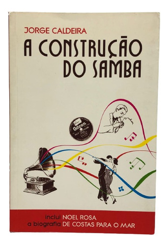 Livro A Construção Do Samba Jorge Caldeira (Usado)