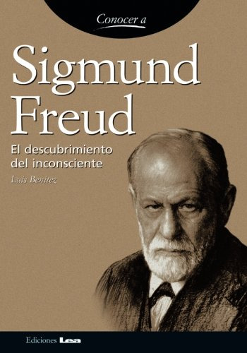 Sigmund Freud: El Descubrimiento Del Inconsciente -conocer A