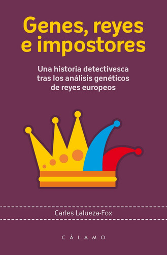 Genes, Reyes E Impostores, De Lalueza Fox, Carles. Editorial Ediciones Cálamo, Tapa Blanda En Español