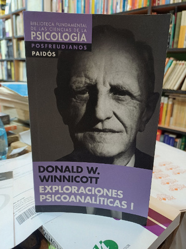 Exploraciones Psicoanaliticas [tomo 1]  - Winnicott D