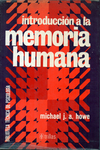 Introducción A La Memoria Humana   Michael J. A. Howe - 1977
