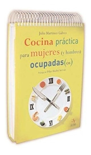 Libro : Cocina Practica Para Mujeres Y Hombres Ocupados -..