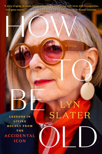 Book : How To Be Old Lessons In Living Boldly From The...