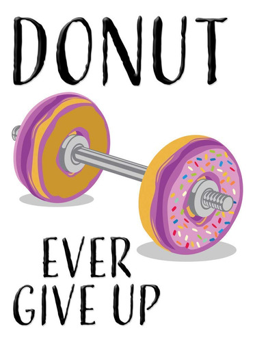 Nunca Abandones Arte De Pared Motivacional De Donut 11x...