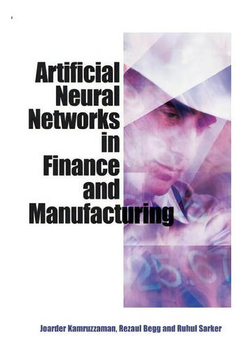 Artificial Neural Networks In Finance And Manufacturing, De Joarder Kamruzzaman., Vol. 1. Editorial Igi Global, Tapa Dura En Inglés