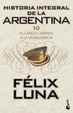 Historia Integral De La Argentina 10 El Largo Camino A La *-