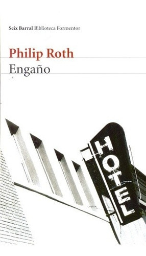 Engaño, De Philip Roth. Editorial Seix Barral, Edición 1 En Español