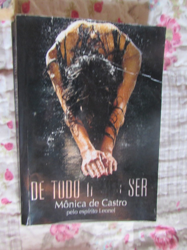 De Todo O Meu Ser Psicografado Por Mônica De Castro