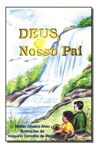 Deus, Nosso Pai, De Walter Oliveira Alves. Editora Ide Em Português