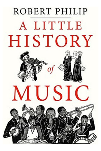 A Little History Of Music - Robert Philip. Eb7