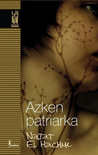 Azken Patriarka, De El Hachmi Buhhu, Najat., Vol. 1. Editorial Txalaparta, S.l., Tapa Blanda En Español