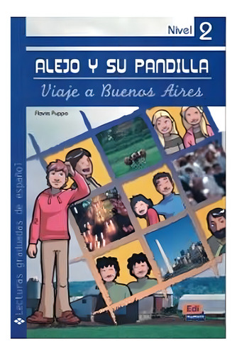 Alejo Y Su Pandilla Nivel 2 Viaje A Buenos Aires, De Puppo, Flavia., Vol. 1. Editorial Edinumen, Capa Mole, Edição 2008-01-01 00:00:00 Em Espanhol