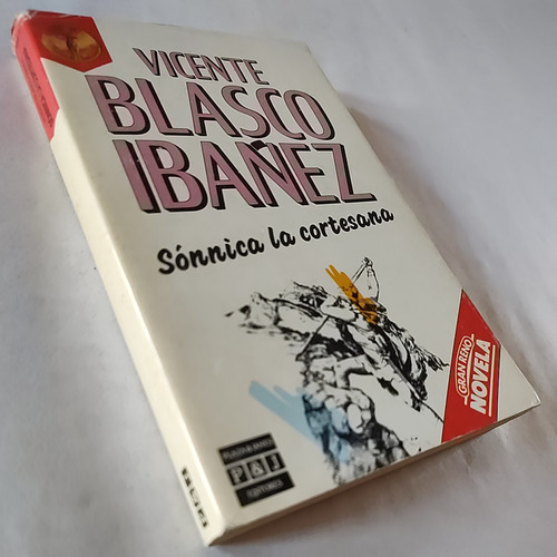 Vicente Blasco Ibáñez - Sónnica La Cortesana