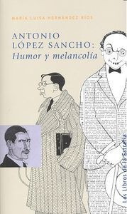 Antonio Lopez Sancho Humor Y Melancolia - Hernandez Rios,...