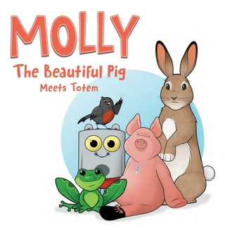 Libro Molly The Beautiful Pig Meets Totem - Ferrett, Mari...