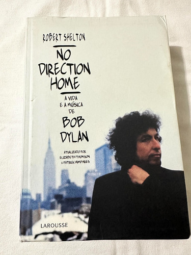 Livro No Direction Home - A Vida E A Música De Bob Dylan