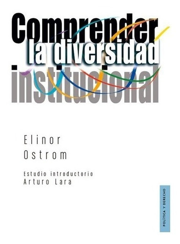 Lógico | Comprender La Diversidad Institucional- Ostrom Eli