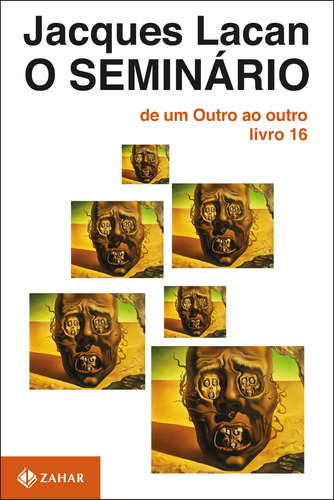 O Seminário, livro 16: De um Outro ao outro, de Lacan, Jacques. Editora Schwarcz SA, capa mole em português, 2008