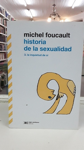 Historia De Sexualidad 3 Inquietud De Mi Foucault Siglo Xxi