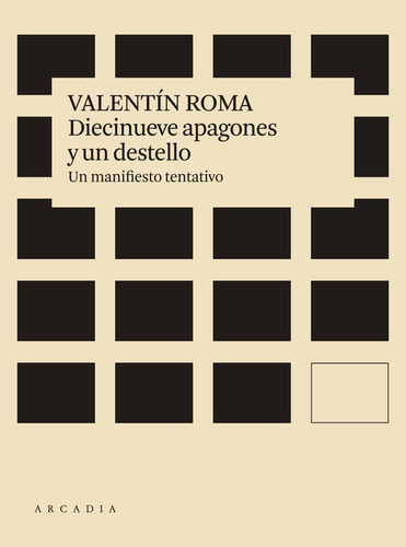 Diecinueve Apagones Y Un Destello - Roma Serrano, Valentin
