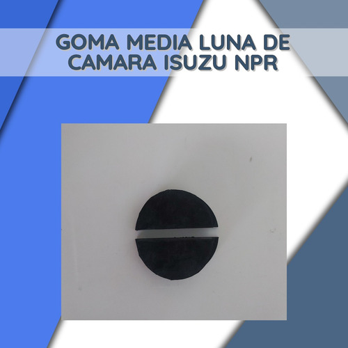 Goma Media Luna De Camara Isuzu 4hg1t/4hf1