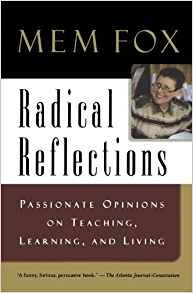 Radical Reflections Passionate Opinions On Teaching, Learnin