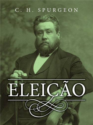 Eleição, de Spurgeon, C. H.. Editora Missão Evangélica Literária, capa mole em português, 2022