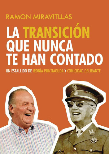 Libro: La Transicion Que Nunca Te Han Contado. Miravitllas, 