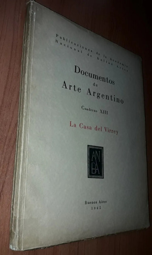 Documentos De Arte Argentino La Casa Del Virrey Año 1942