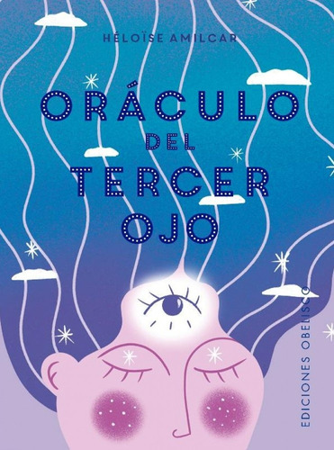 Oraculo Del Tercer Ojo + Cartas, De Heloise Amilgar. Editorial Obelisco, Tapa Blanda, Edición 1 En Español