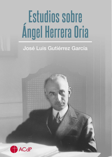 Estudios Sobre Angel Herrera Oria 2ãâª Edicion, De Gutierrez Garcia, Jose Luis. Editorial Ceu Ediciones, Tapa Blanda En Español